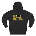 Context Matters Hoodie — Bold Typographic Faith Sweatshirt