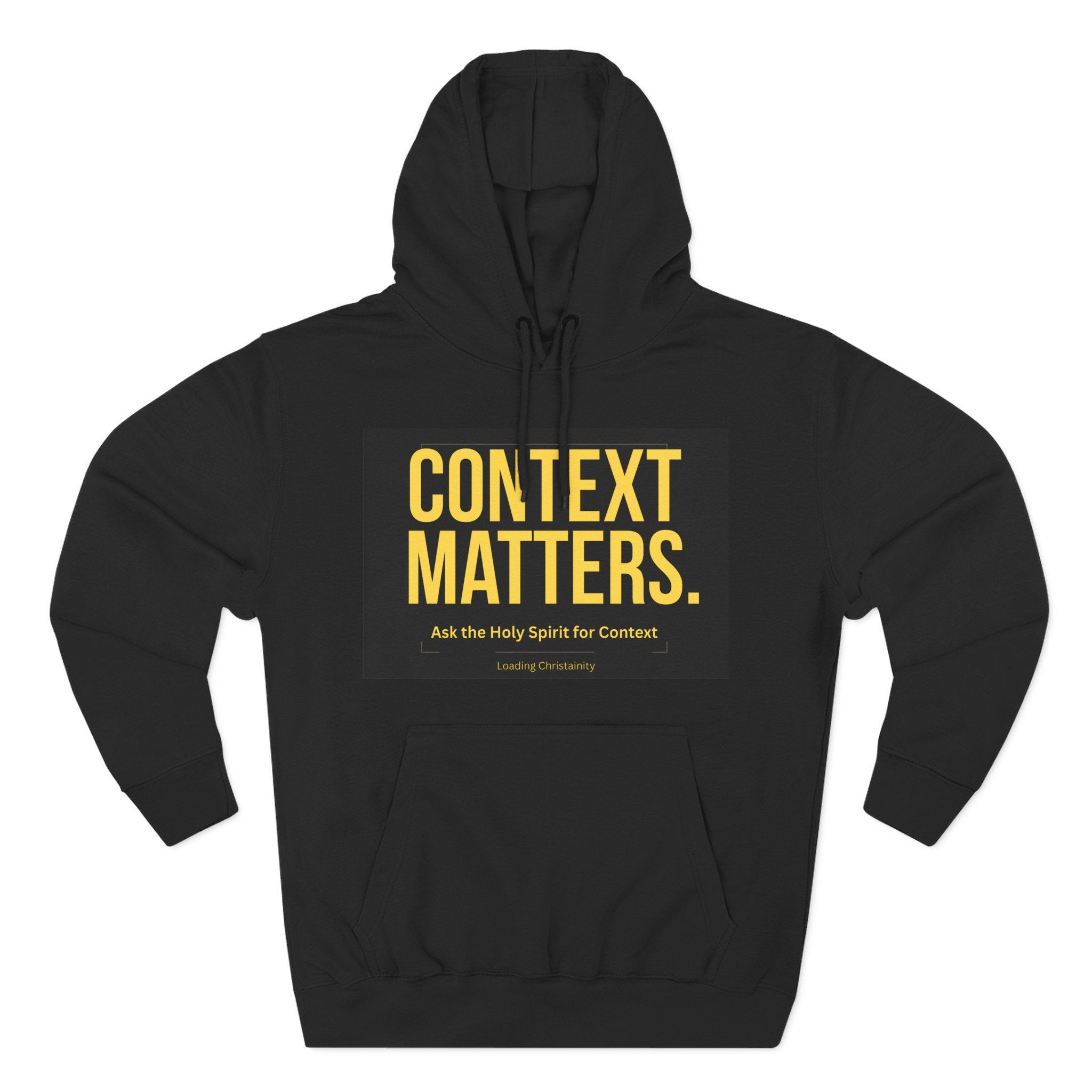 Context Matters Hoodie — Bold Typographic Faith Sweatshirt