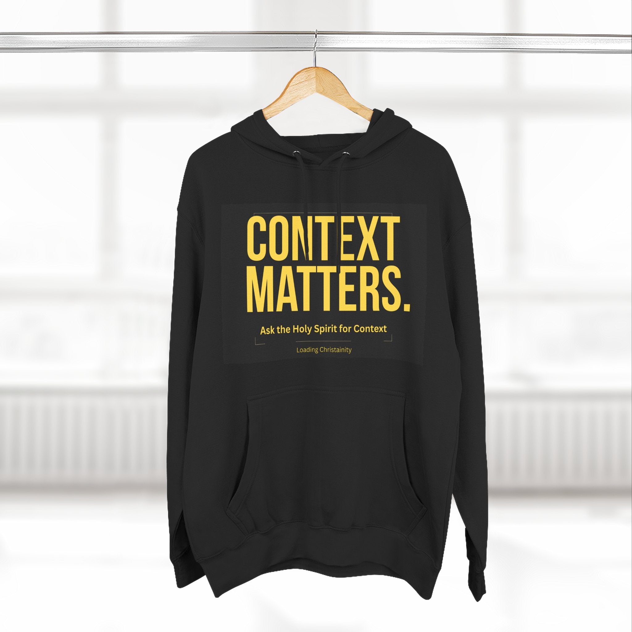 Context Matters Hoodie — Bold Typographic Faith Sweatshirt